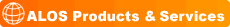 ALOS Products &  Services